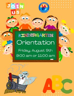 Kinder Orientation - Friday, August 9th 9am or 11am in Auditorium